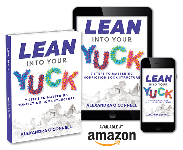 Lean Into Your Yuck Book | Alexandra O'Connell, Editor & Writing Coach